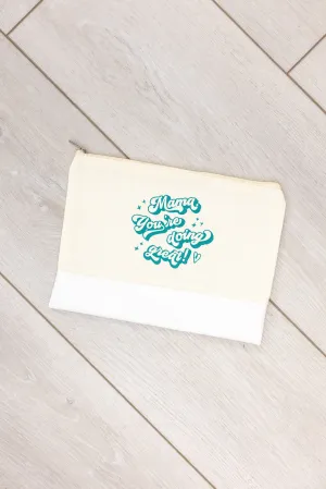 Latched Mama Mama. You're Doing Great! Cosmetic Bag